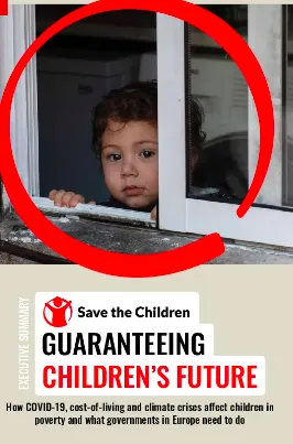 Guaranteeing Children’s Future: How COVID-19, cost-of-living and climate crises affect children in poverty and what governments in Europe need to do